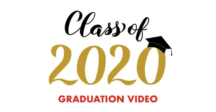 Class of 2020 Graduation Video 